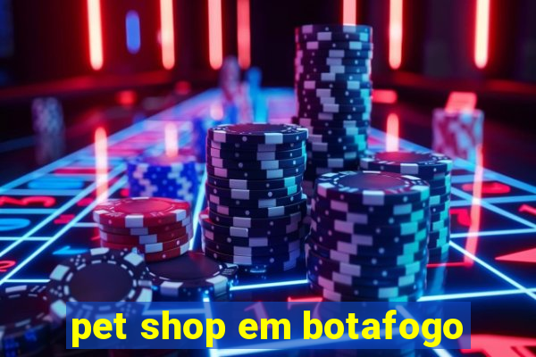 pet shop em botafogo